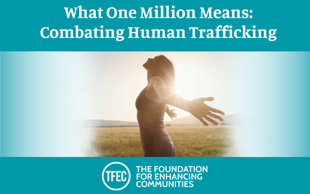What One Million Means: Combating Human Trafficking