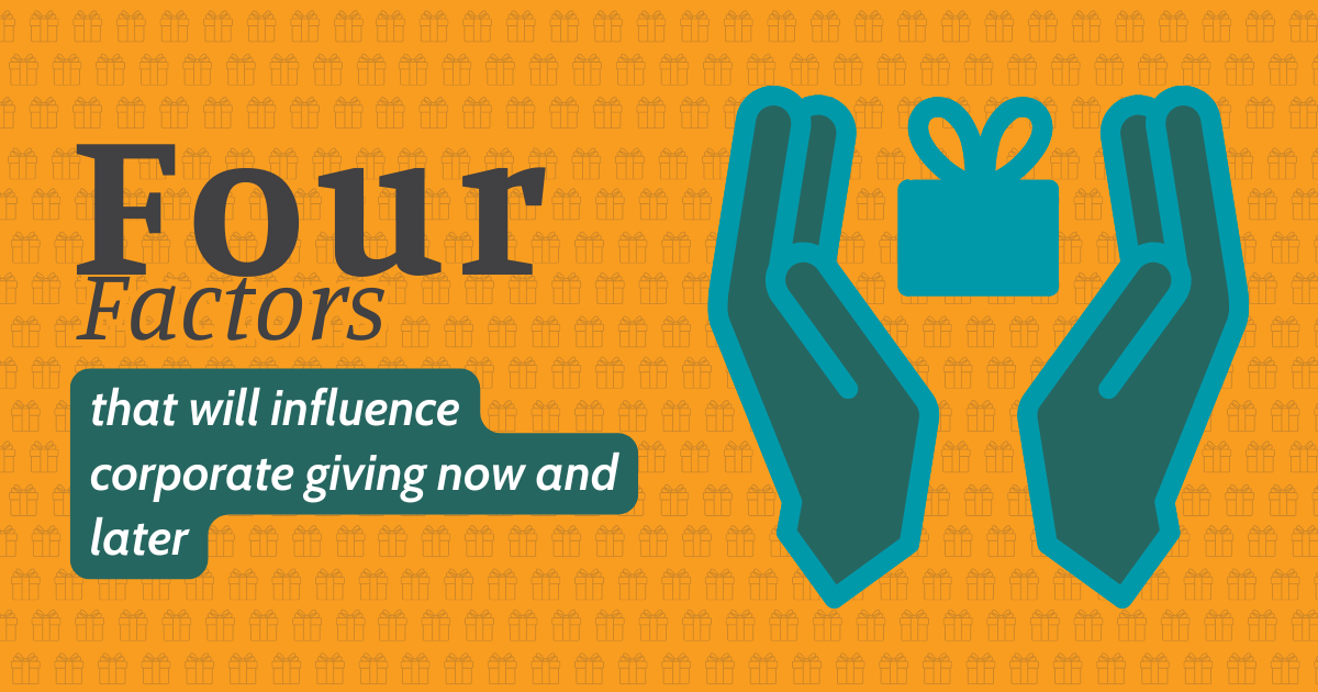 Four Factors That Will Influence Corporate Giving Now and Later
